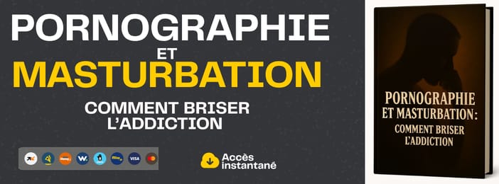 PORNOGRAPHIE ET MASTURBATION : comment briser l'addition