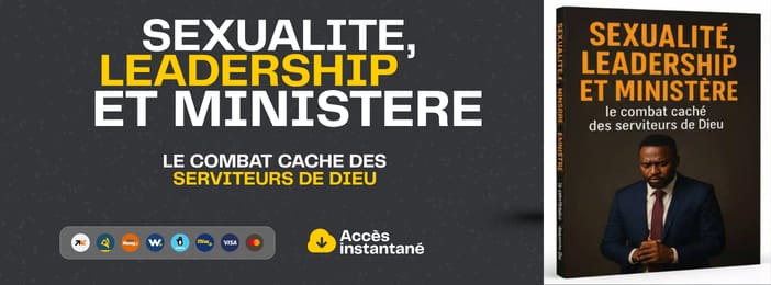 SEXUALITÉ, LEADERSHIP ET MINISTÈRE : LE COMBAT CACHÉ DES SERVITEURS DE DIEU