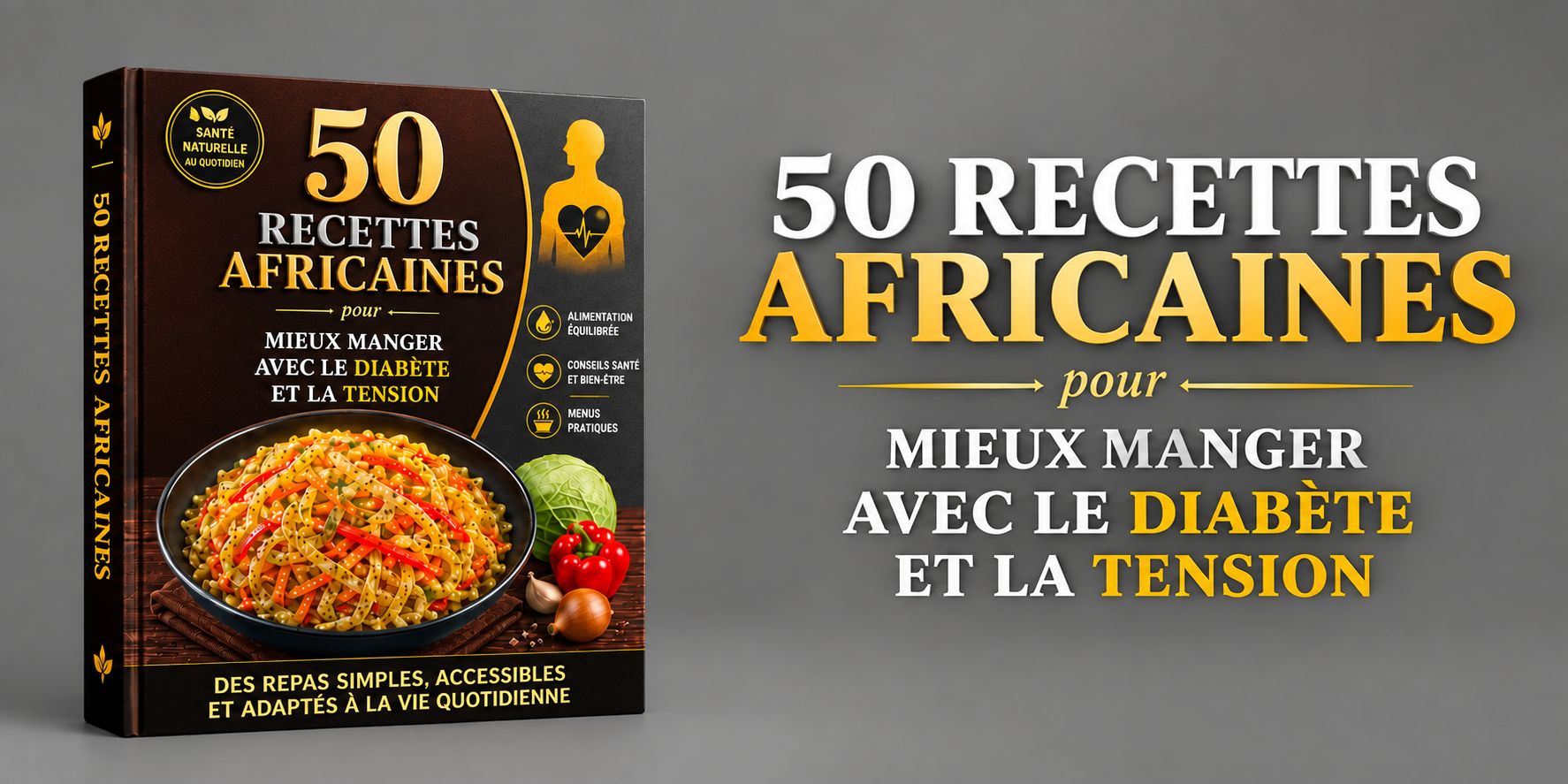 MON GUIDE AFRICAIN ANTI-DIABÈTE & TENSION: 50 recettes africaines pour mieux manger au quotidien
