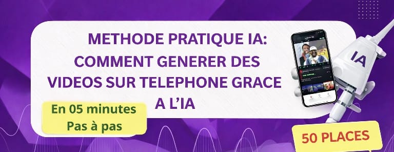 METHODE PRATIQUE IA:  COMMENT GÉNÉRER DES VIDÉOS SUR TÉLÉPHONE GRACE  AUX NOUVEAUX OUTILS DE L'IA