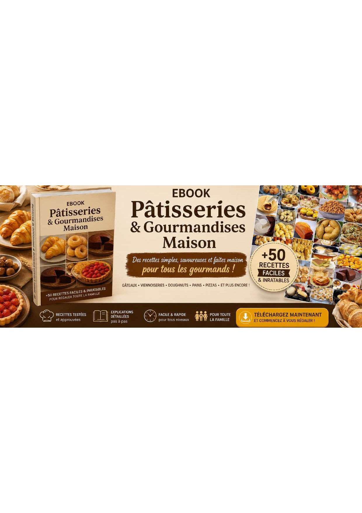 Gagné ton premier 1 000 000 FCFA avec l'Ebook “Pâtisseries & Gourmandises Maison”