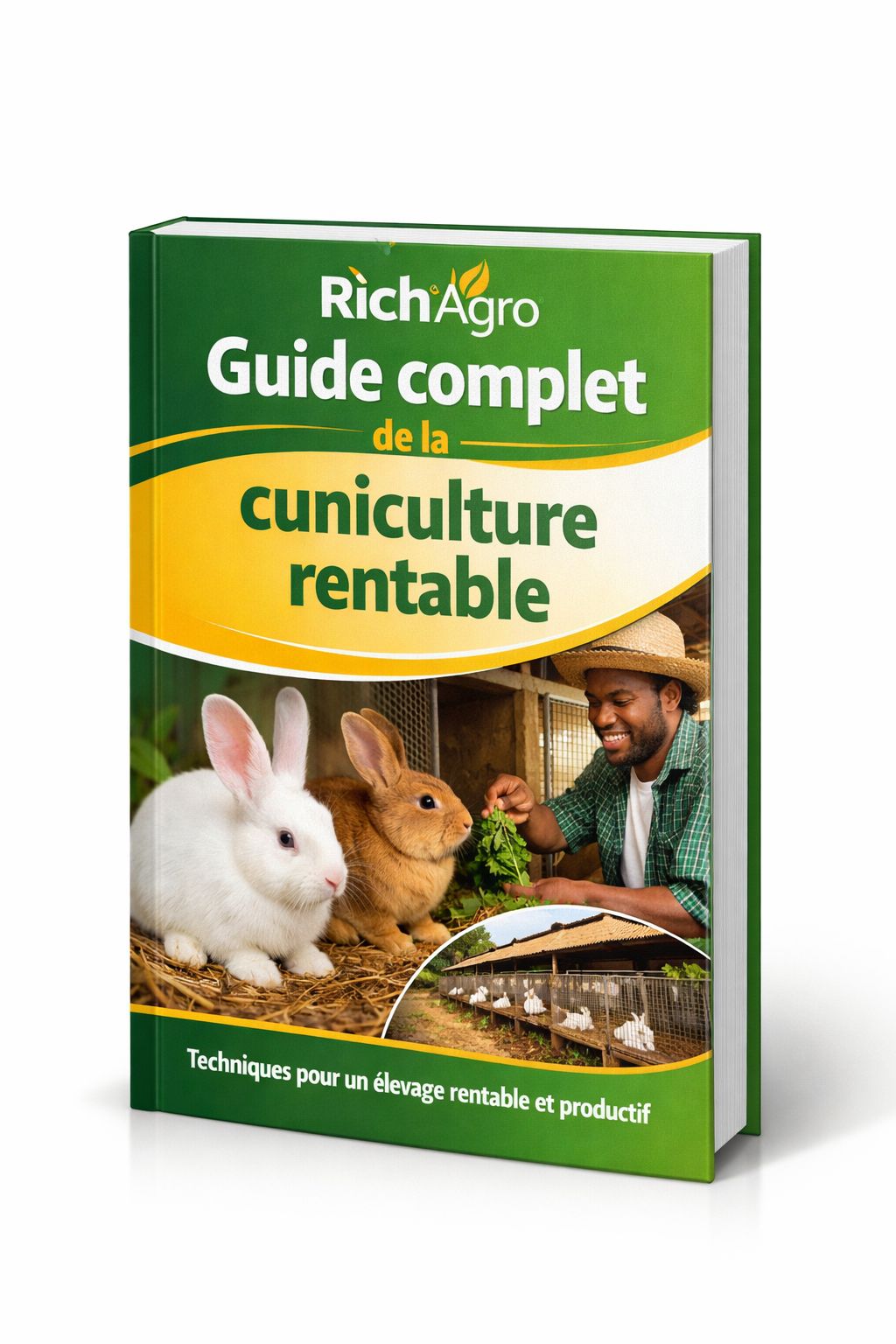 Guide Complet Cuniculture Rentable: Doublez Vos Revenus avec l'Élevage de Lapins