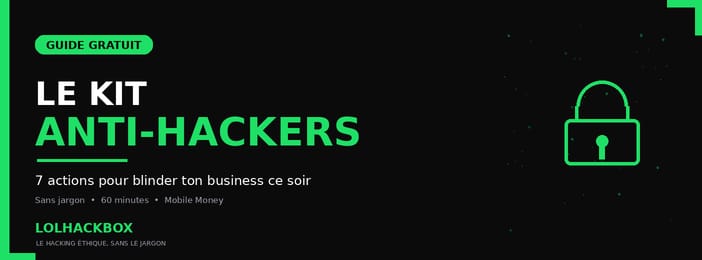 Le Kit Anti-Hackers - Protège ton business en 60 minutes