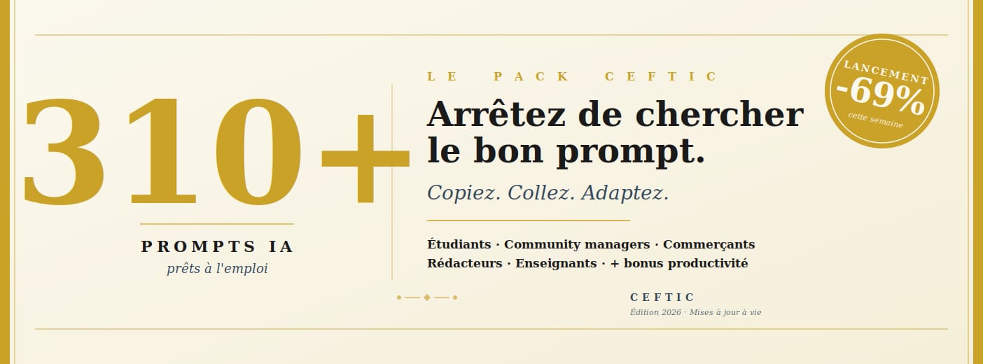 Pack 310+ Prompts IA — Prêts à l'emploi (Étudiants, CM, Commerçants, Rédacteurs, Enseignants)
