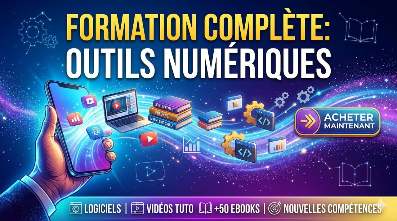 FORMATION COMPLETE SUR LES OUTILS NUMERIQUE