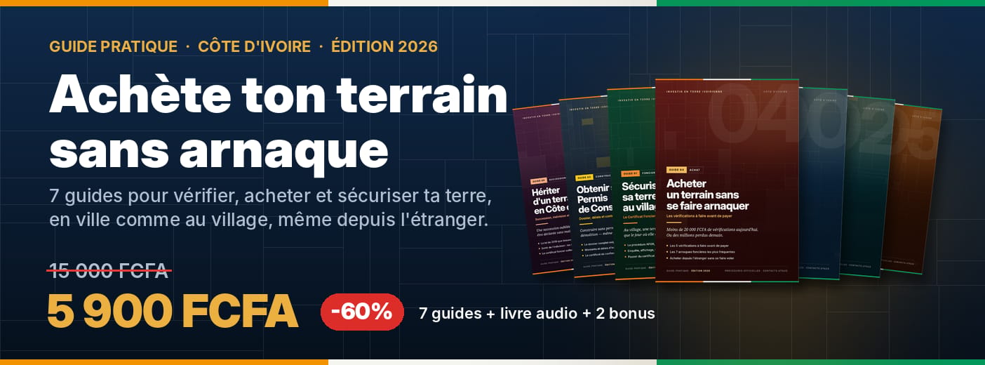 Investir en Terre Ivoirienne en toute sécurité — Le pack complet : 7 guides + livre audio + 2 bonus