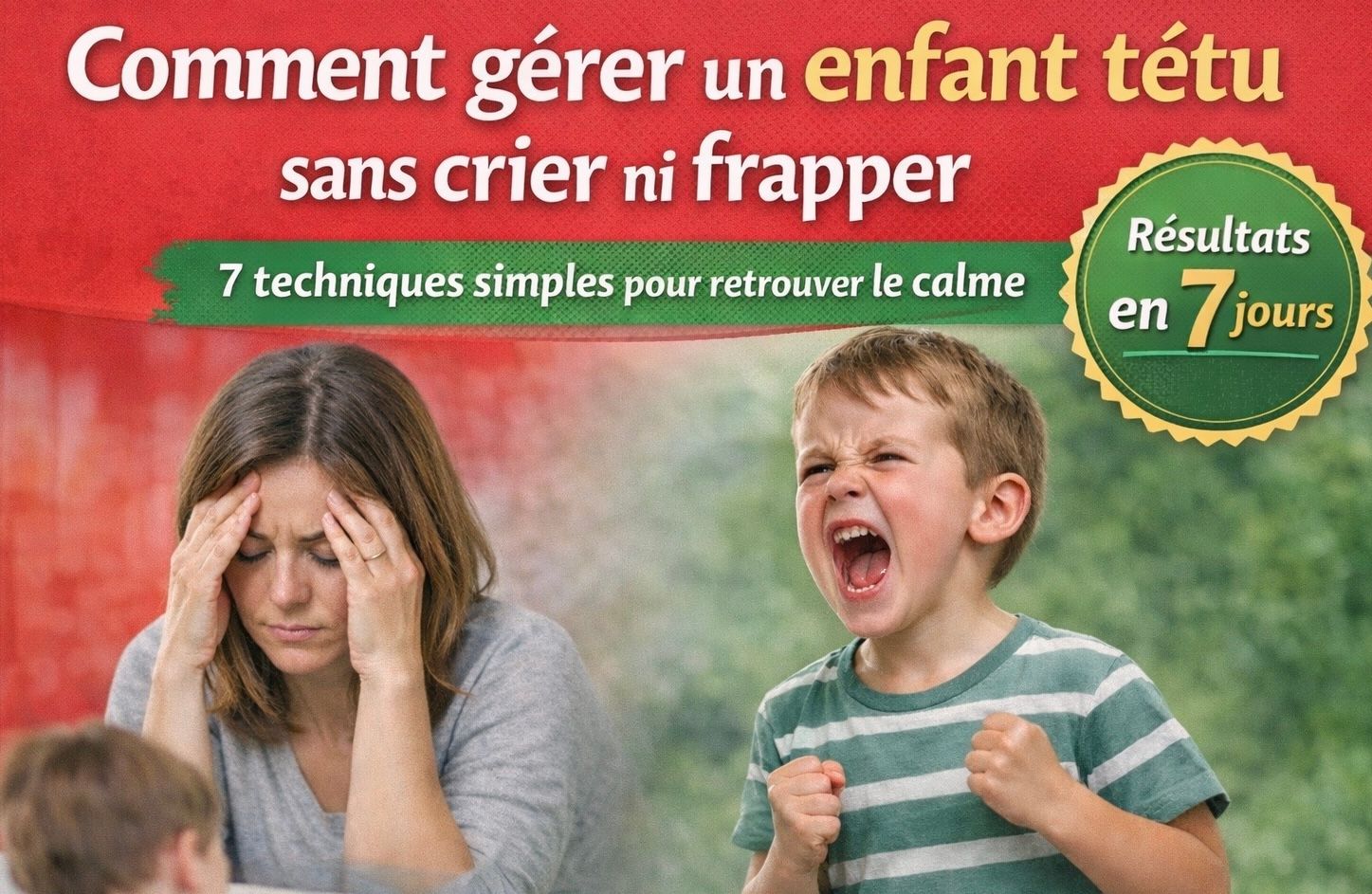 Comment gérer un enfant têtu sans crier ni frapper (même s’il n’écoute jamais)