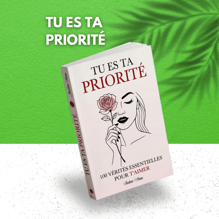 Tu es ta priorité