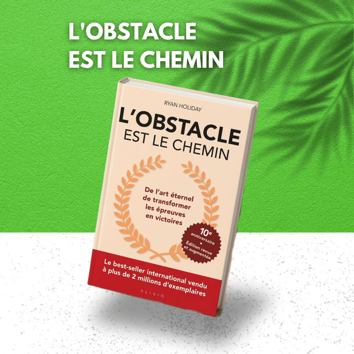 L'obstacle est le chemin
