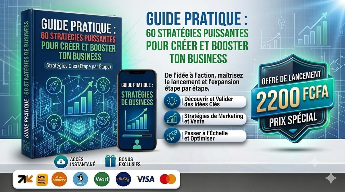Guide Pratique : 60 Stratégies Puissantes pour Créer et Booster ton Business