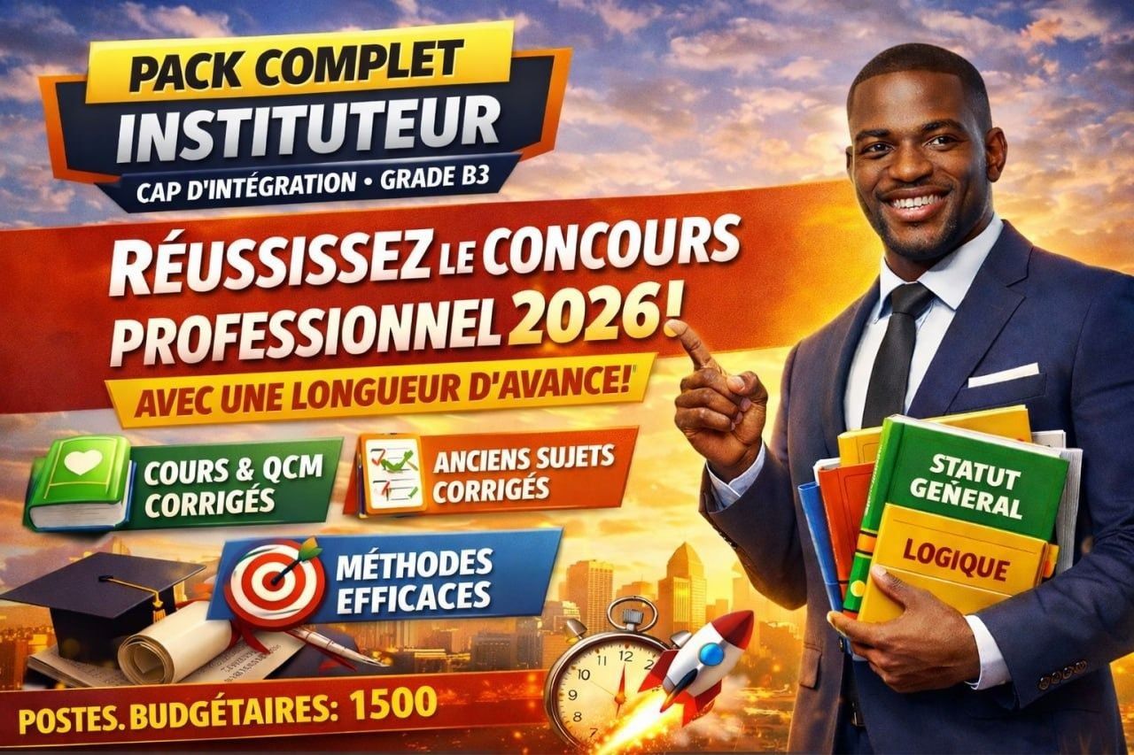 PACK DE FORMATION N°4 CONCOURS PROFESSIONNEL FONCTION PUBLIQUE CI – INSTITUTEUR SESSION 2026