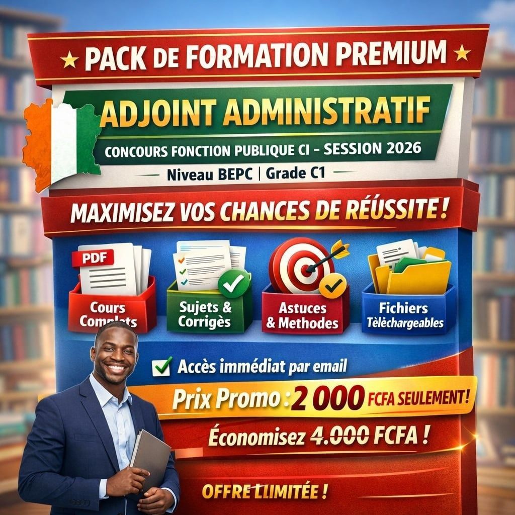 PACK DE FORMATION N°3 CONCOURS FONCTION PUBLIQUE CI – SESSION 2026 Niveau BEPC| Grade C1