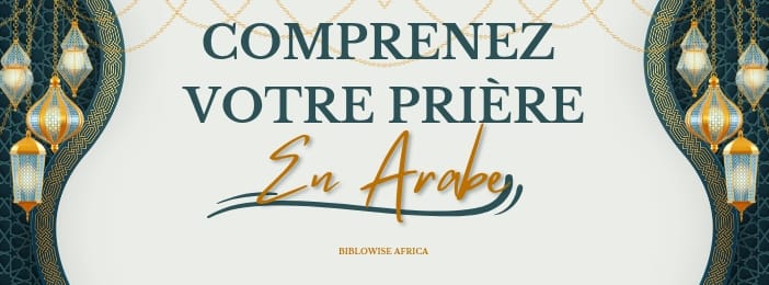 Pack : Comprendre l’Arabe de la Prière