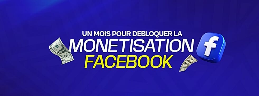 Monétisation facebook dans un mois