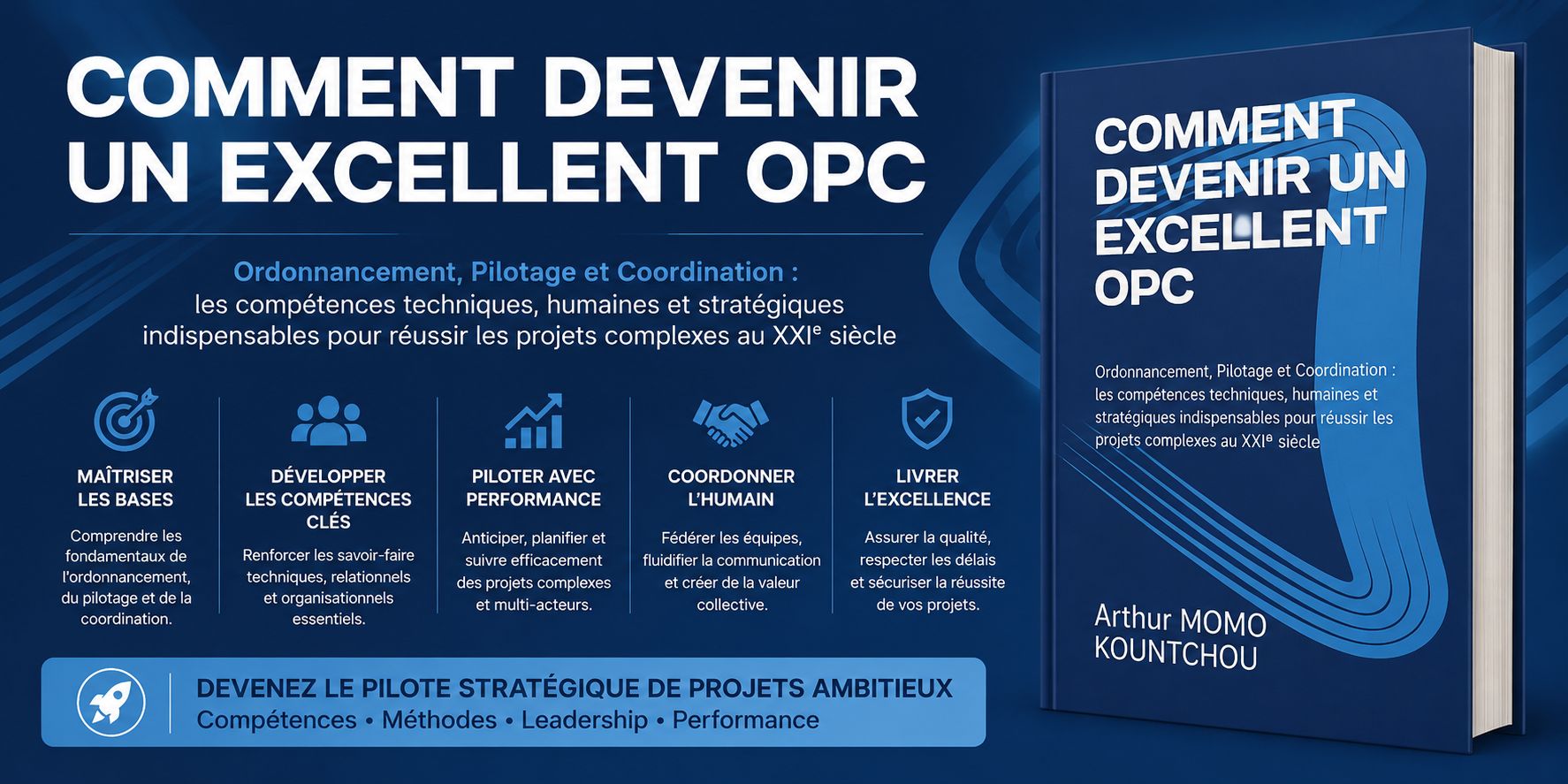 COMMENT DEVENIR UN EXCELLENT OPC : Ordonnancement, Pilotage et Coordination