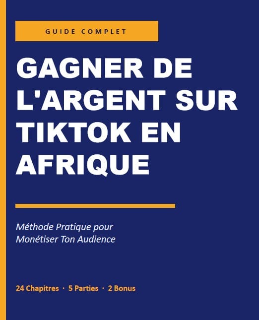 GUIDE COMPLET : GAGNER DE L'ARGENT SUR TIKTOK EN AFRIQUE