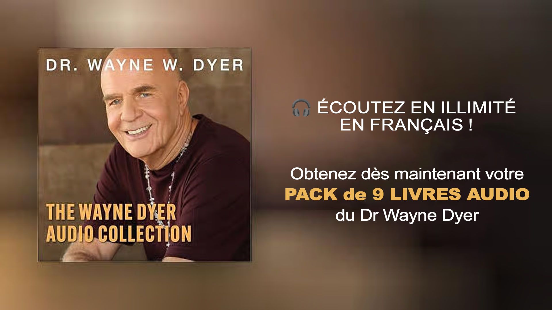 Développement Personnel - PACK 9 LIVRES AUDIO - Dr Wayne DYER