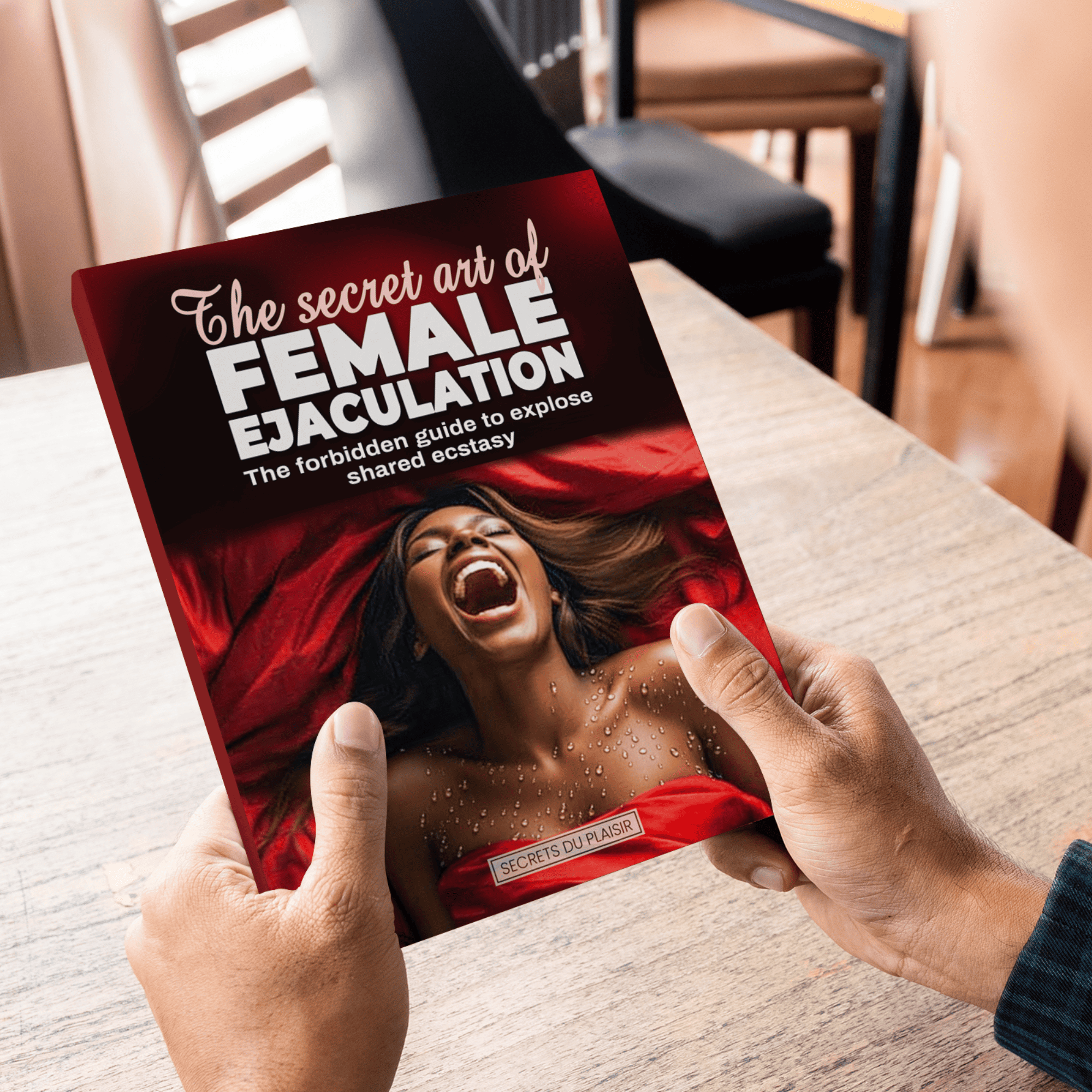 The Secret Art of Female Ejaculation – The Forbidden Guide to Explosive Shared Ecstasy-