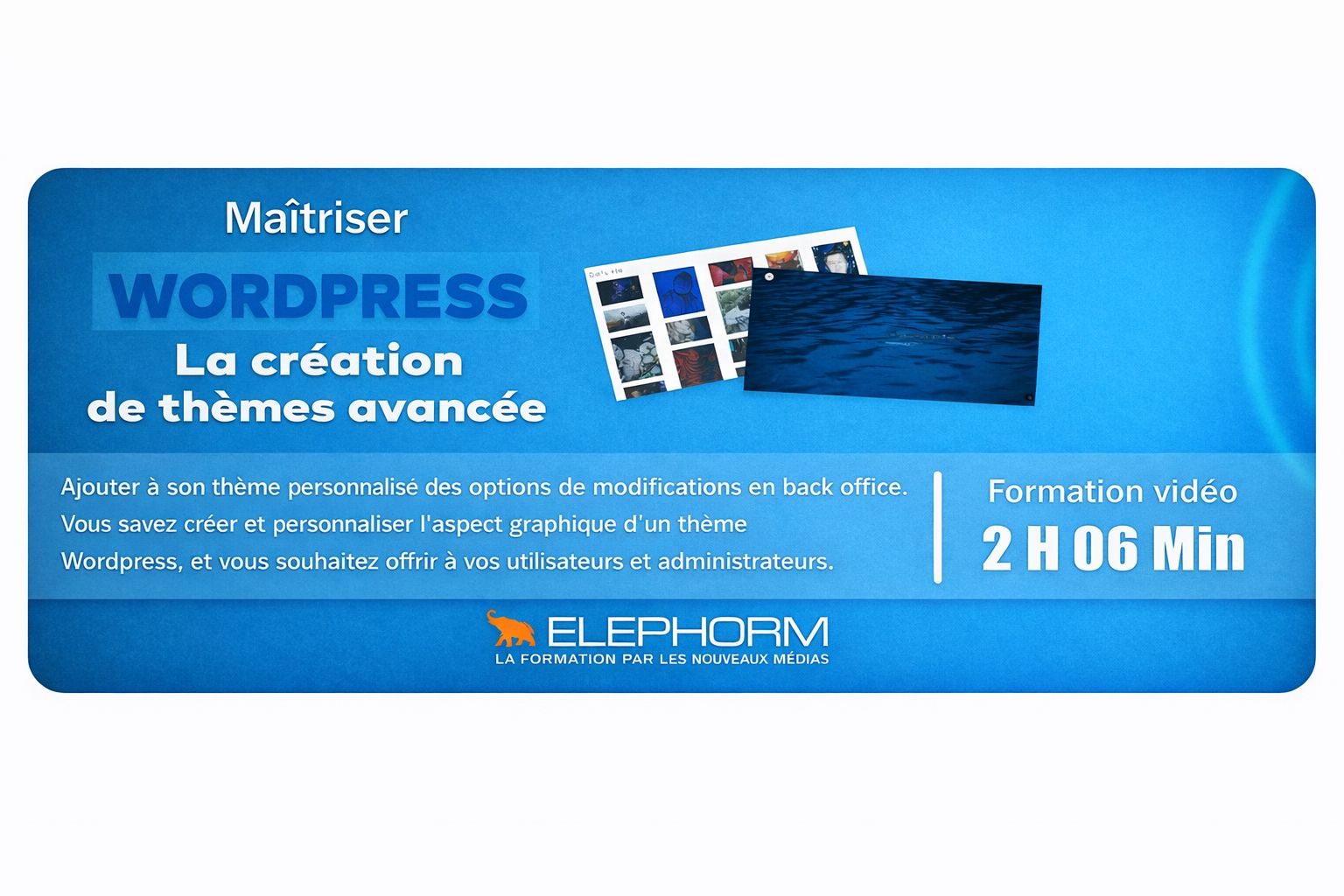 Elephorm – Maîtriser WordPress – Création de thèmes avancés