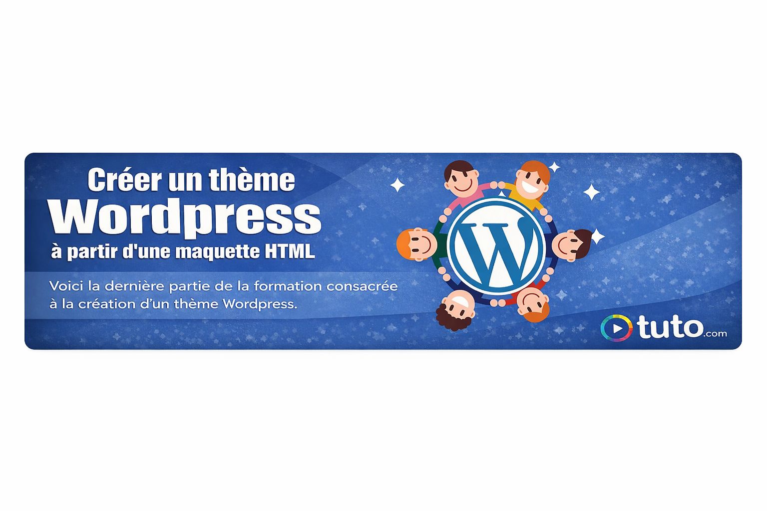 TUTO Créer thème Wordpress partir maquette HTML