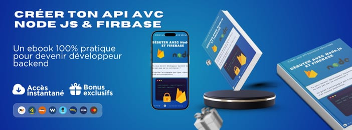 Deviens développeur backend en créant des API avec Node.js  et Firebase – Le Guide Complet