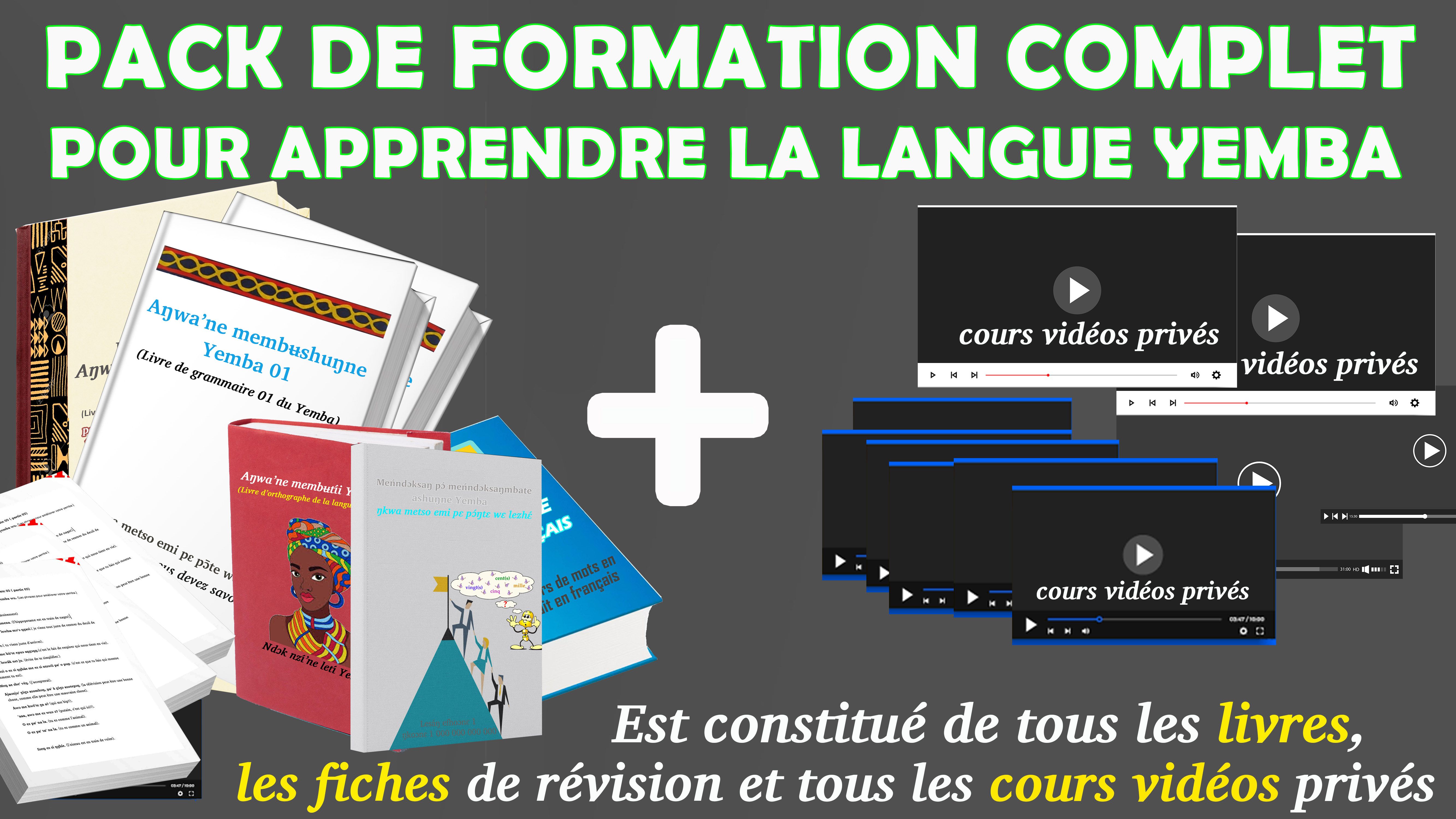 PACK COMPLET DE FORMATION DE LA LANGUE YEMBA ( tous les livres et les cours vidéos privées )
