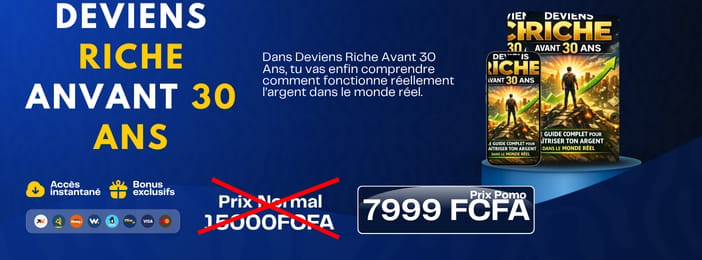 DEVIENS RICHE ANVANT 30 ANS
