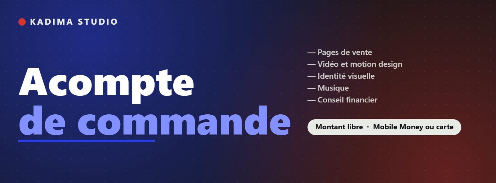 Acompte de commande — Kadima Studio