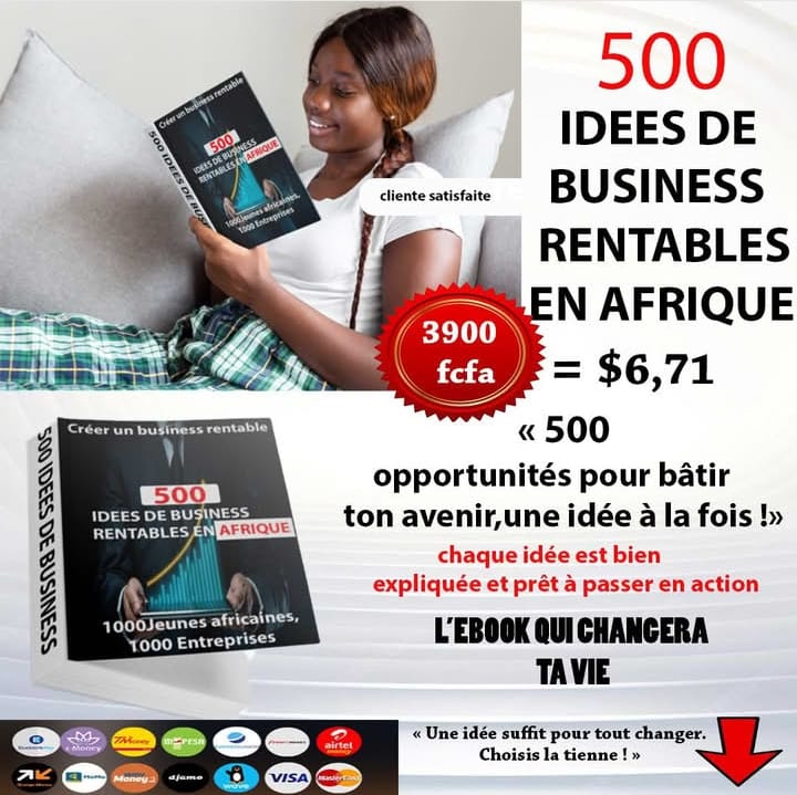 500 IDÉES DE BUSINESS RENTABLE EN AFRIQUE