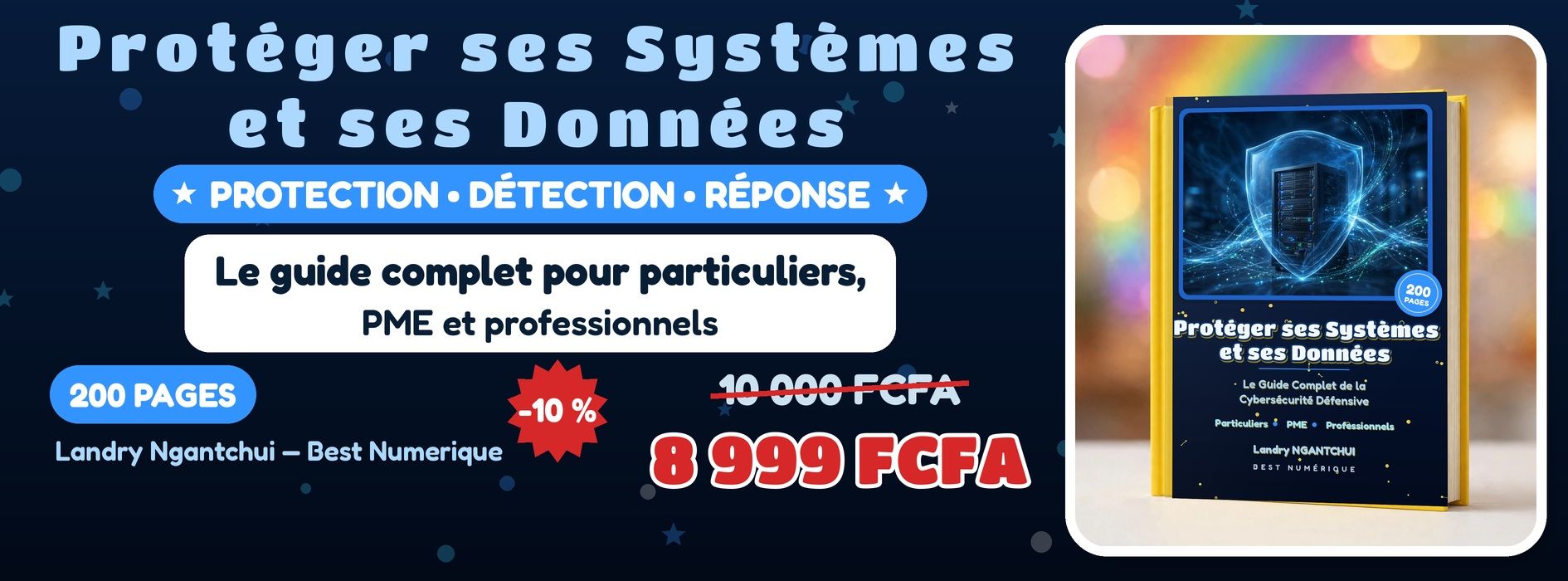 Protéger ses Systèmes et ses Données — Le Guide Complet de la Cyberdéfense