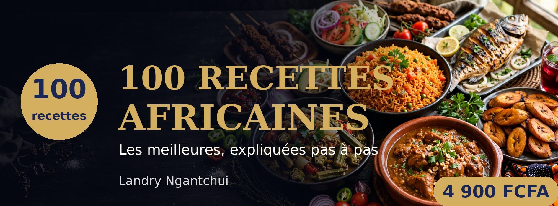 100 Recettes Africaines : les meilleures, expliquées pas à pas
