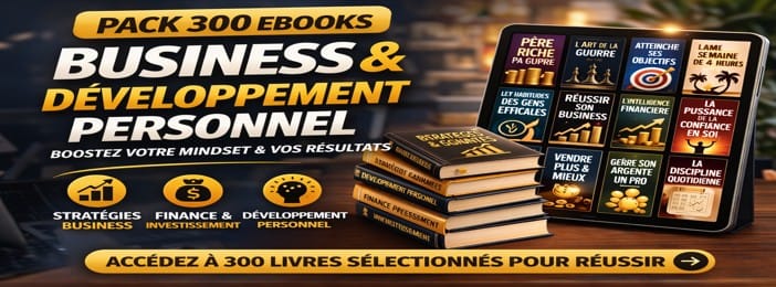 Pack Élite 300 ebook pour réussir son Business & Développement Personnel”