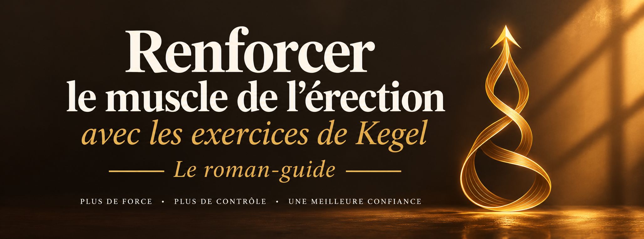 Renforcer le muscle de l'érection avec les exercices de Kegel  : Le roman-guide