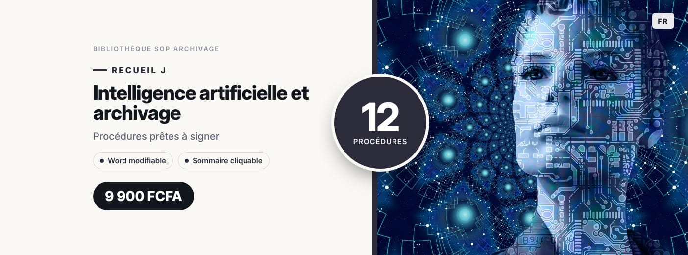 Recueil J · Intelligence artificielle et archivage · 12 procédures d'archivage prêtes à signer