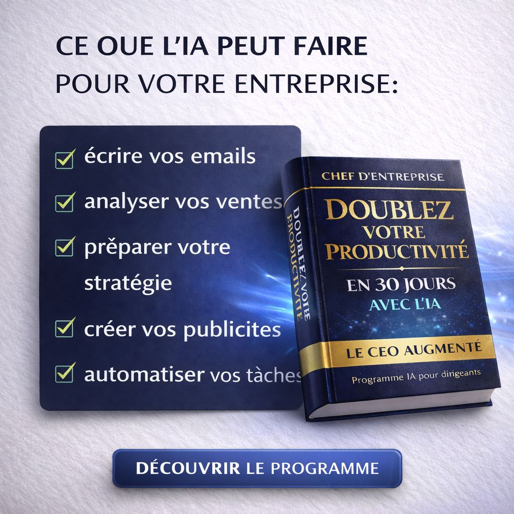 Chef d'entreprise , Doublez Votre Productivité en 30 Jours avec l'IA  !