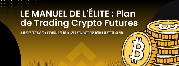LE MANUEL DE L'ÉLITE : PLAN DE TRADING CRYPTO FUTURES : BINANCE