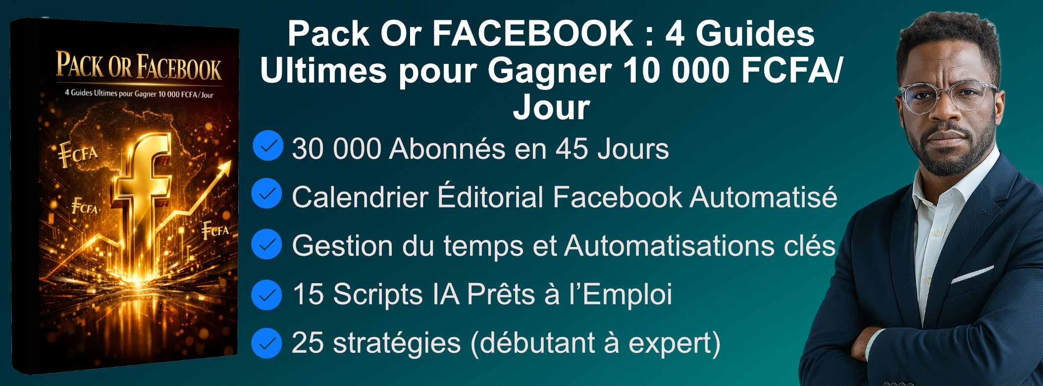 PACK OR FACEBOOK : 4 Guides Ultimes pour Gagner environ 10 000 FCFA/Jour