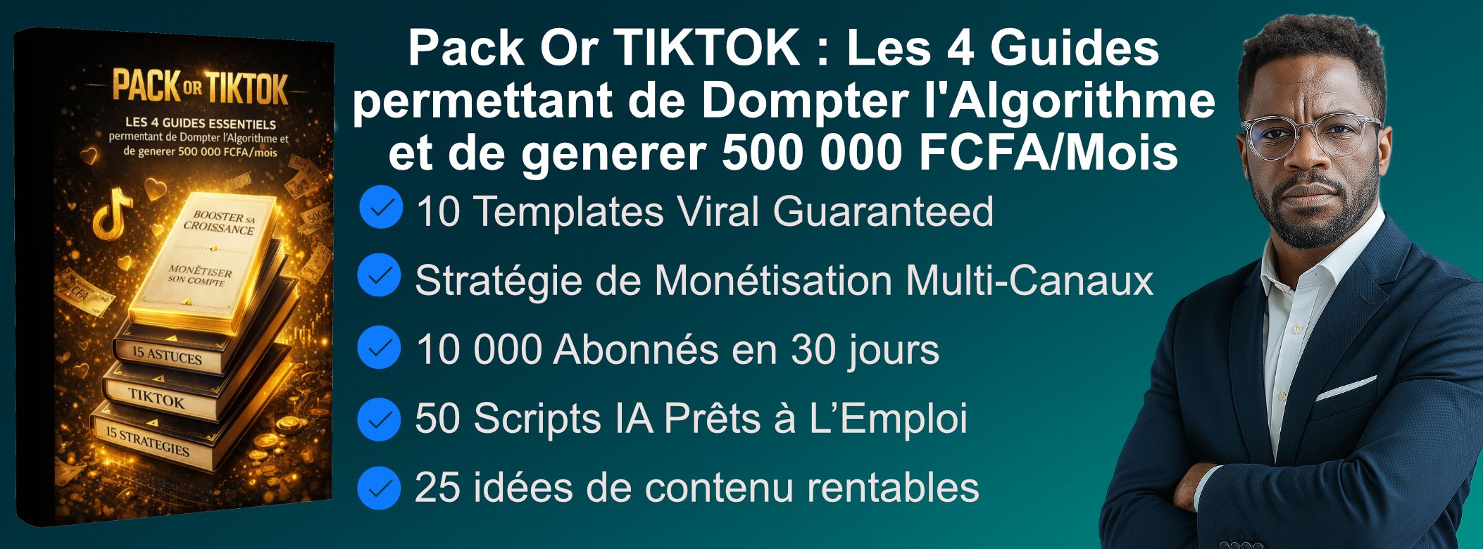 PACK OR TIKTOK : Les 4 Guides qui Domptent l'Algorithme et génèrent environ 500 000 FCFA/mois