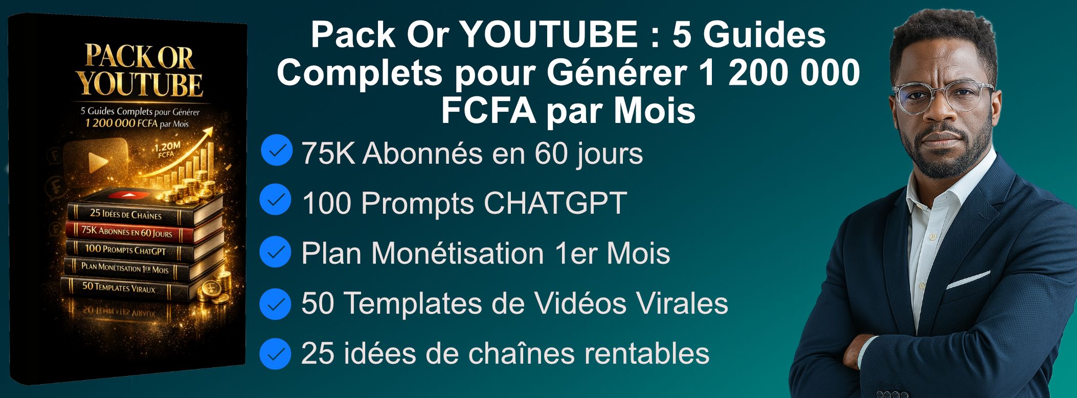 PACK OR YOUTUBE : 5 Guides Complets pour Générer environ 1 200 000 FCFA par Mois