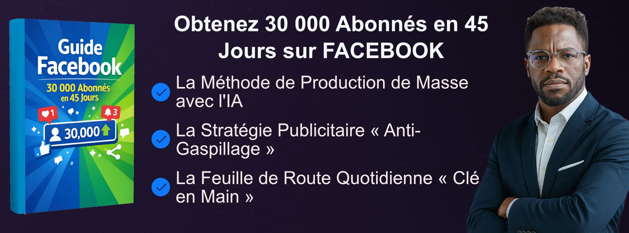 GUIDE FACEBOOK : 30 000 Abonnés en 45 Jours