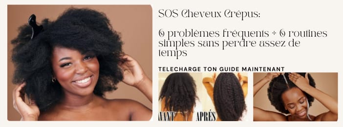 SOS Cheveux Crépus: 6 problèmes fréquents + 6 routines simples sans perdre assez de temps