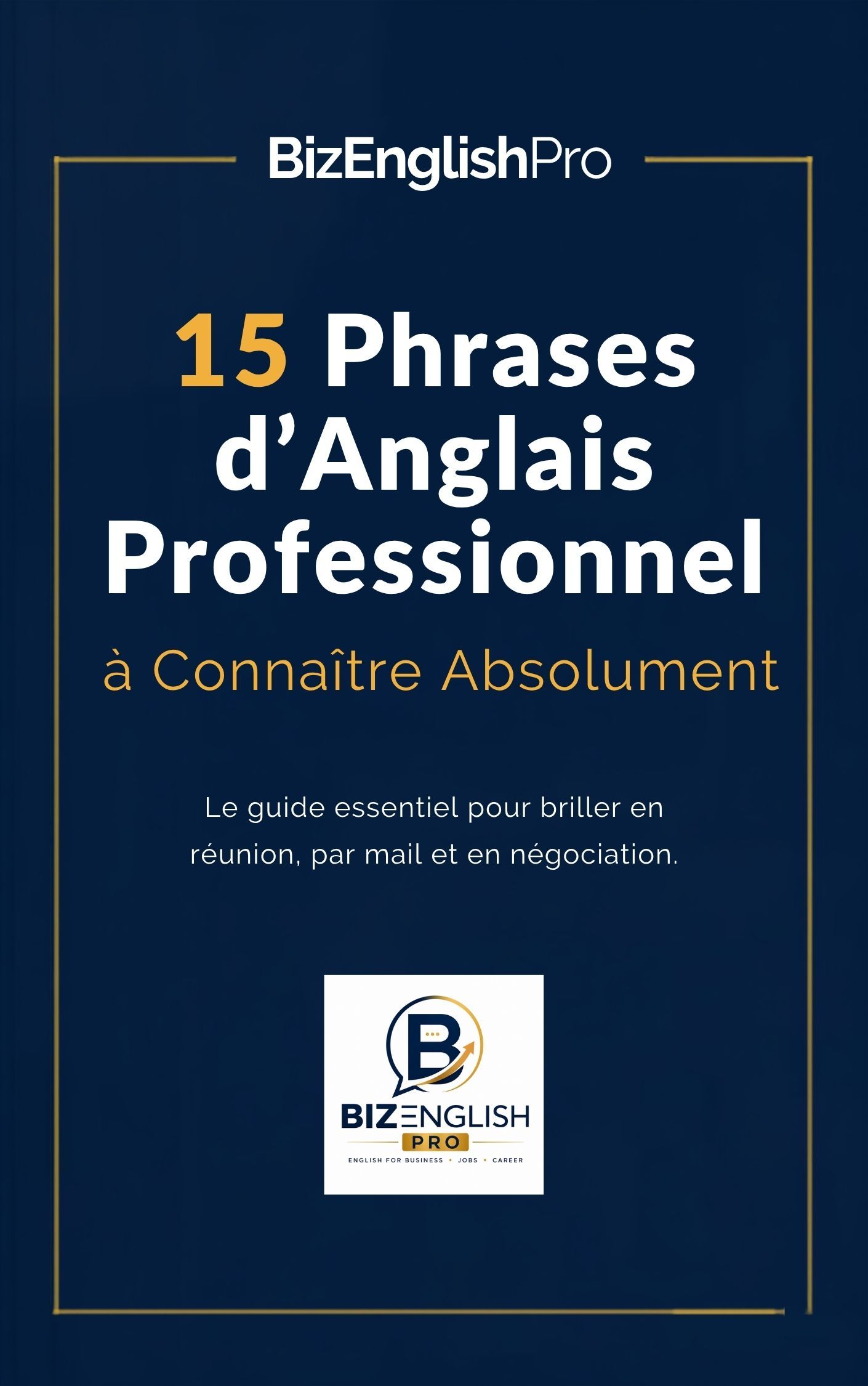 15 Phrases d'Anglais Professionnel à Connaître Absolument