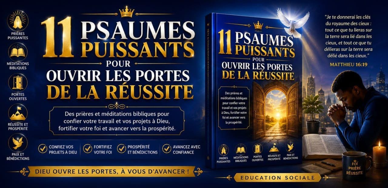 11 PSAUMES PUISSANTS POUR OUVRIR LES PORTES DE LA RÉUSSITE