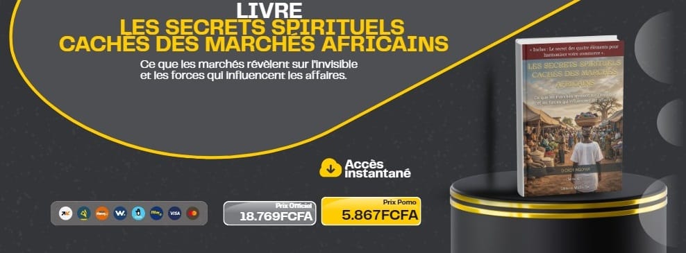LES SECRETS SPIRITUELS CACHÉS DES MARCHÉS AFRICAINS Didier Ngoma