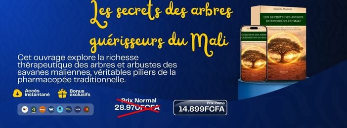 LES SECRETS DES ARBRES GUÉRISSEURS DU MALI