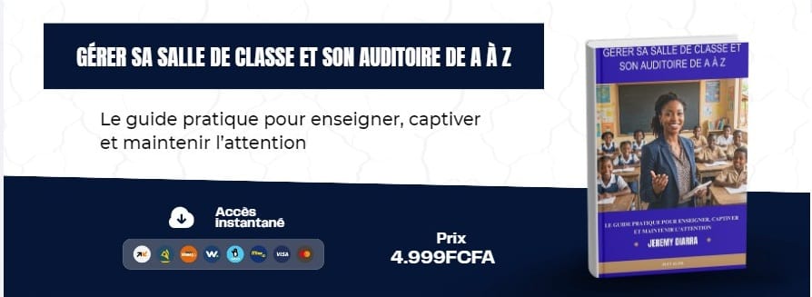 GÉRER SA SALLE DE CLASSE ET SON AUDITOIRE DE A À Z