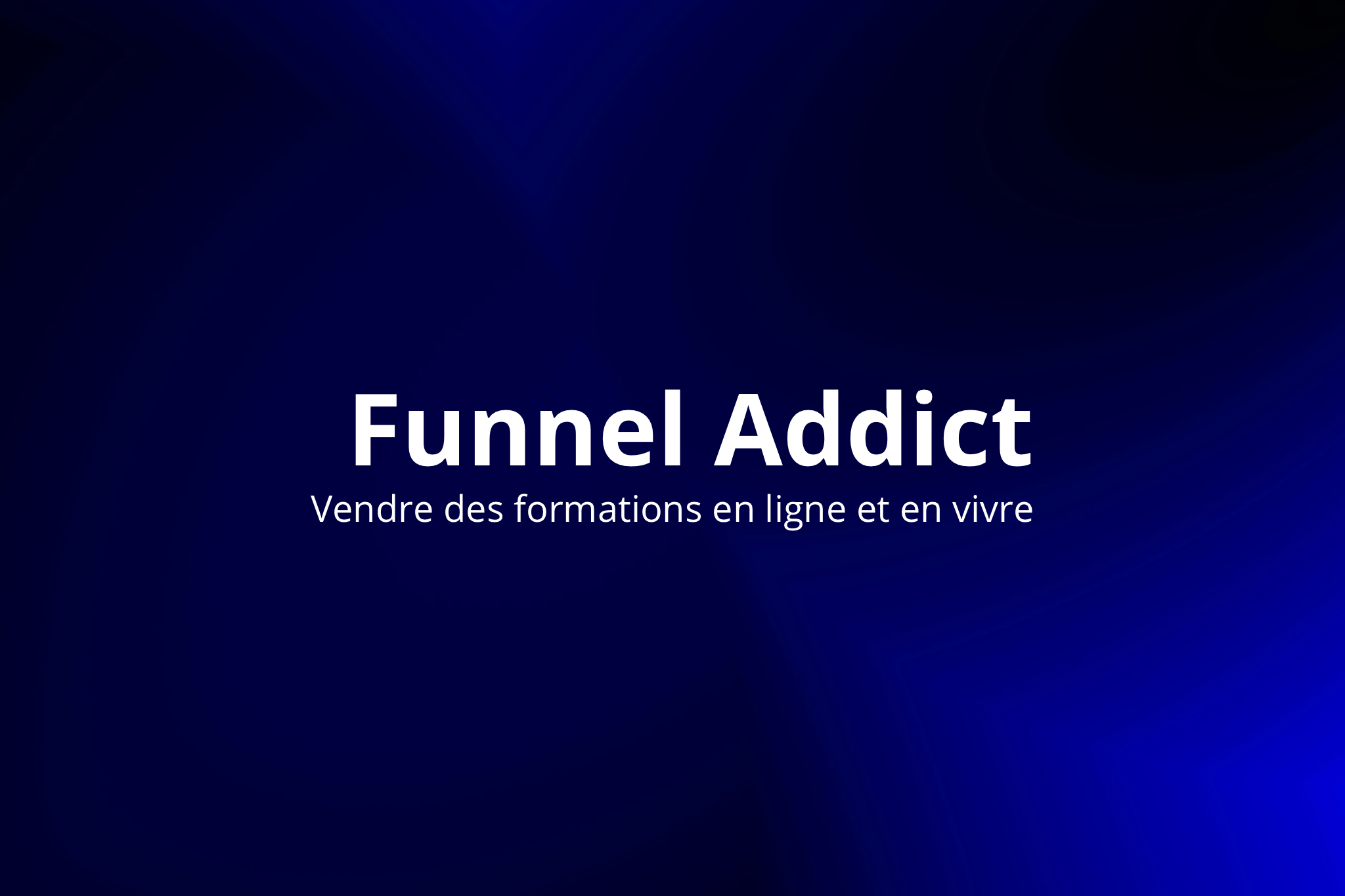 Funnel Addict : plus riche grâce aux formations.
