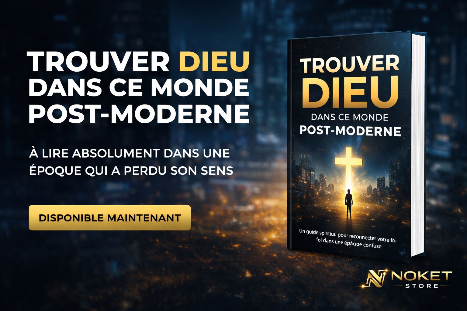 Trouver Dieu dans ce monde Post-Moderne