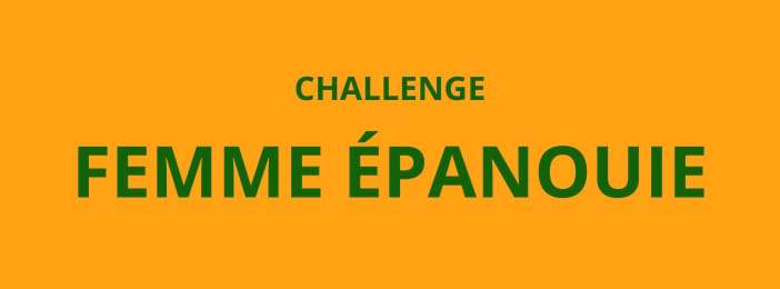 CHALLENGE FEMME ÉPANOUIE (accès VIP)