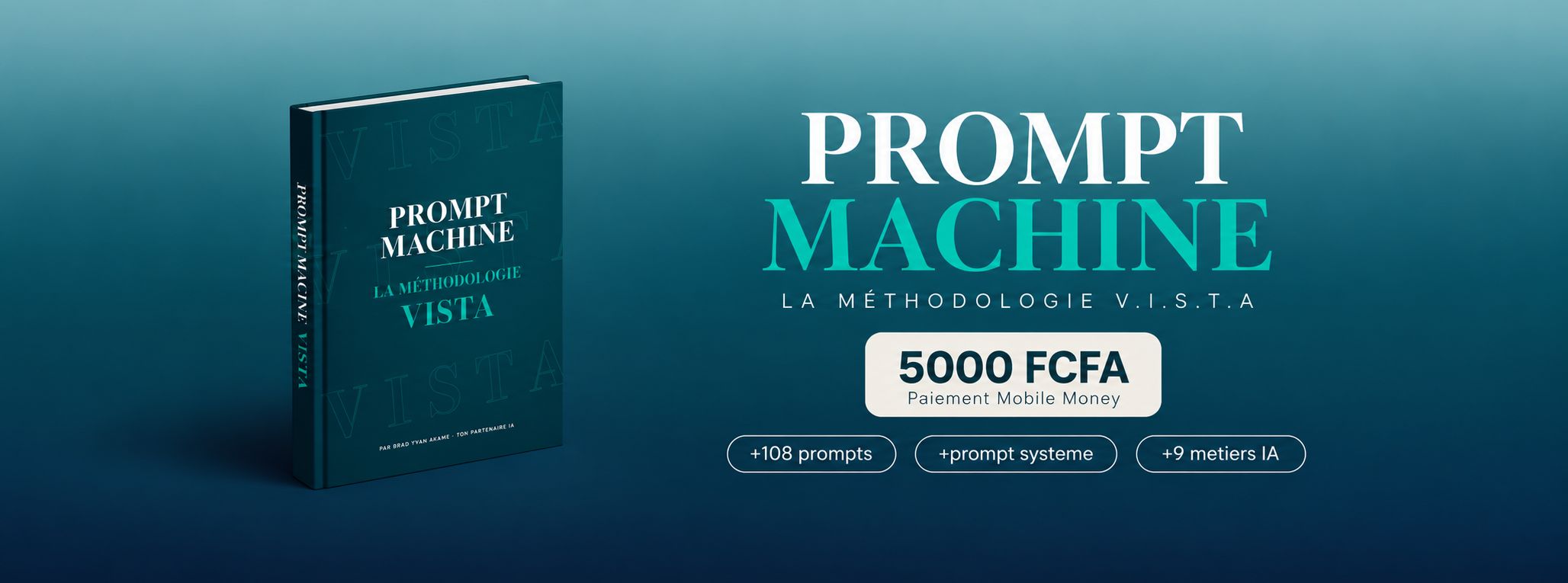 PROMPT MACHINE - LA METHODOLOGIE V.I.S.T.A